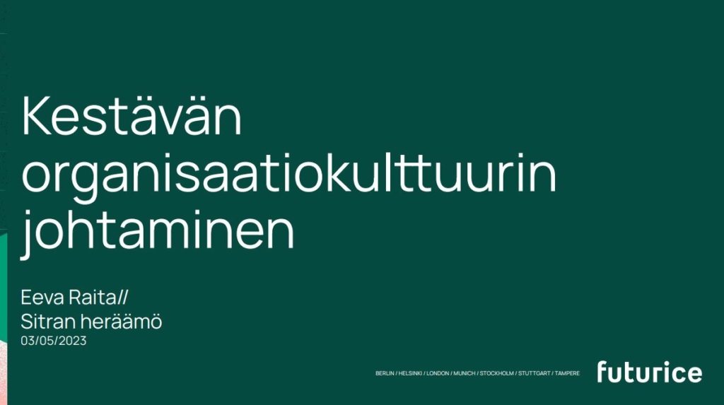 Eeva Raidan esityksen otsikko: Kestävän organisaatiokulttuurin johtaminen