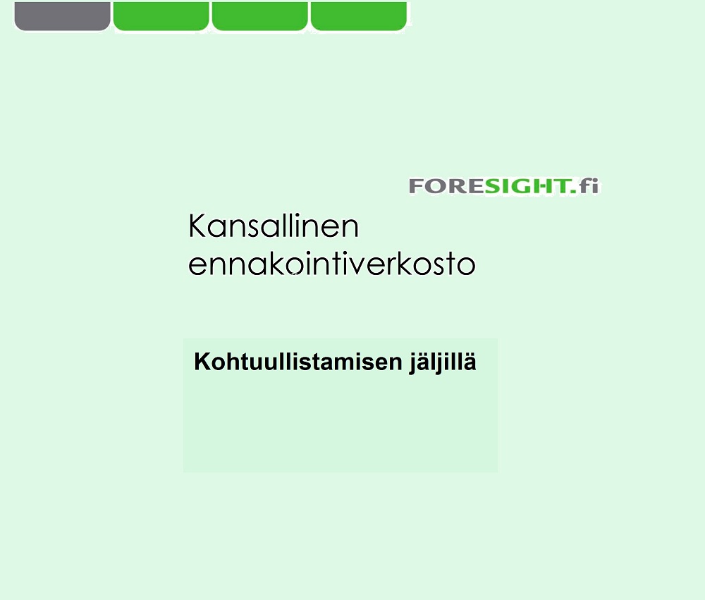 Vaaleanvihreä grafiikka, jossa on teksti Kansallinen ennakointiverkosto, FORESIGHT.fi ja Kohtuullistamisen jäljillä suomeksi. Vasemmassa yläkulmassa on vihreitä ja harmaita lohkoja.