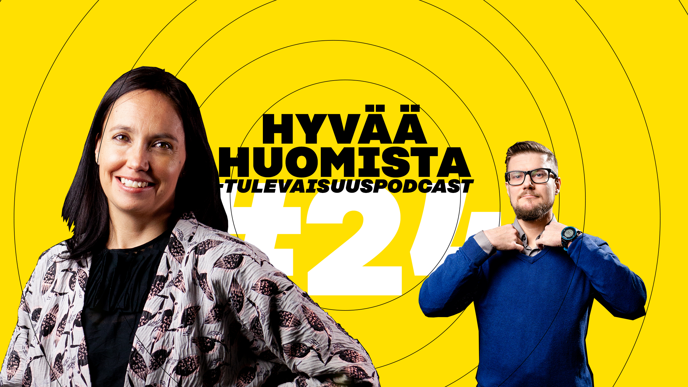 Hyvää huomista -tulevaisuuspodcastin 24. jakso. Jakson juontajat Johanna Kippo ja Jukka Vahti.