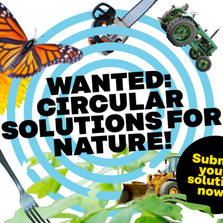 Wanted: Circular Solutions for Nature. Submit your solution now!