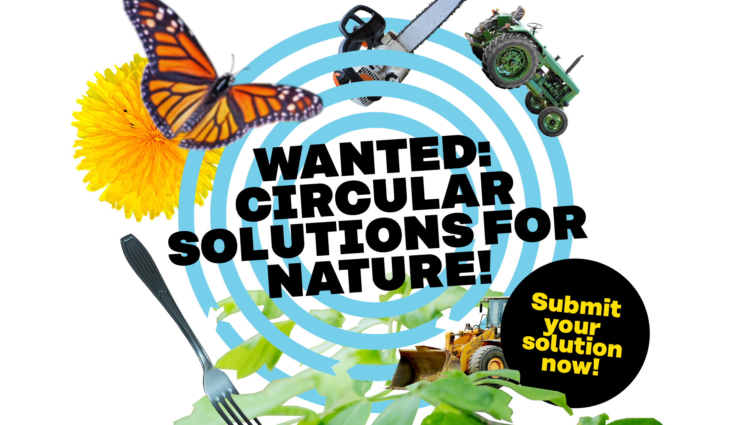 Wanted: Circular Solutions for Nature. Submit your solution now!