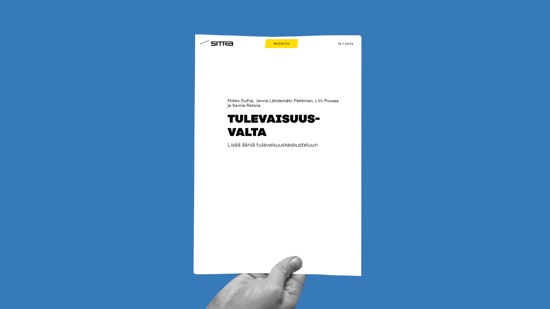 Kuvassa Tulevaisuusvalta-selvitys ja käsi