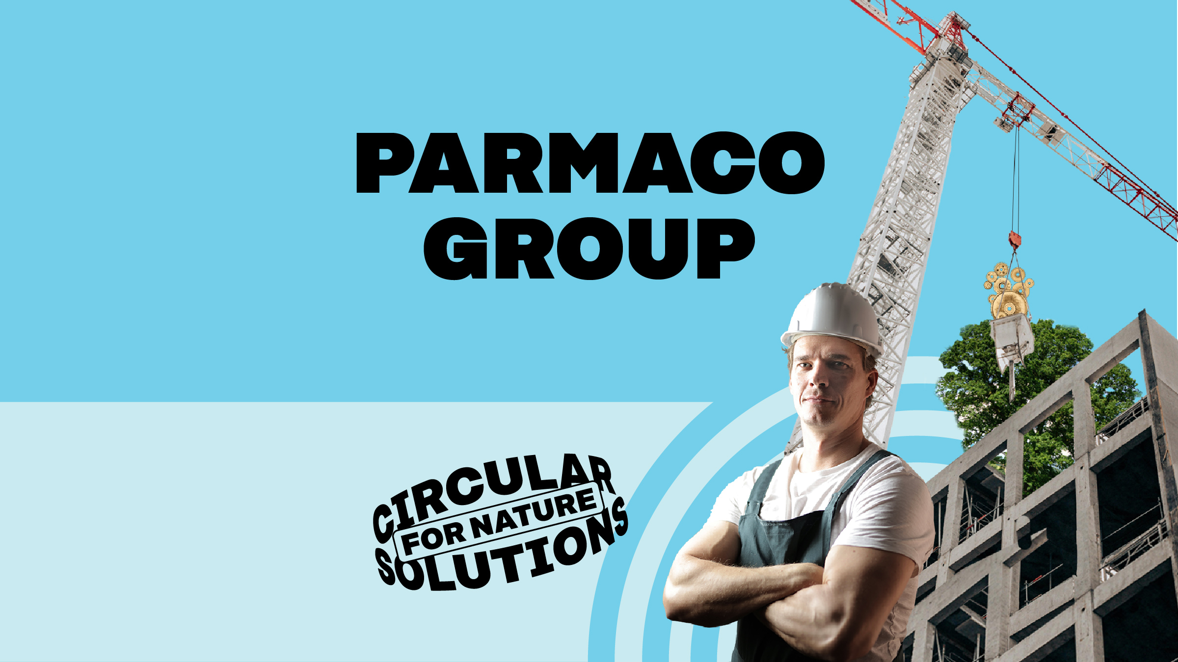 Parmaco Group. Circular solutions for nature.