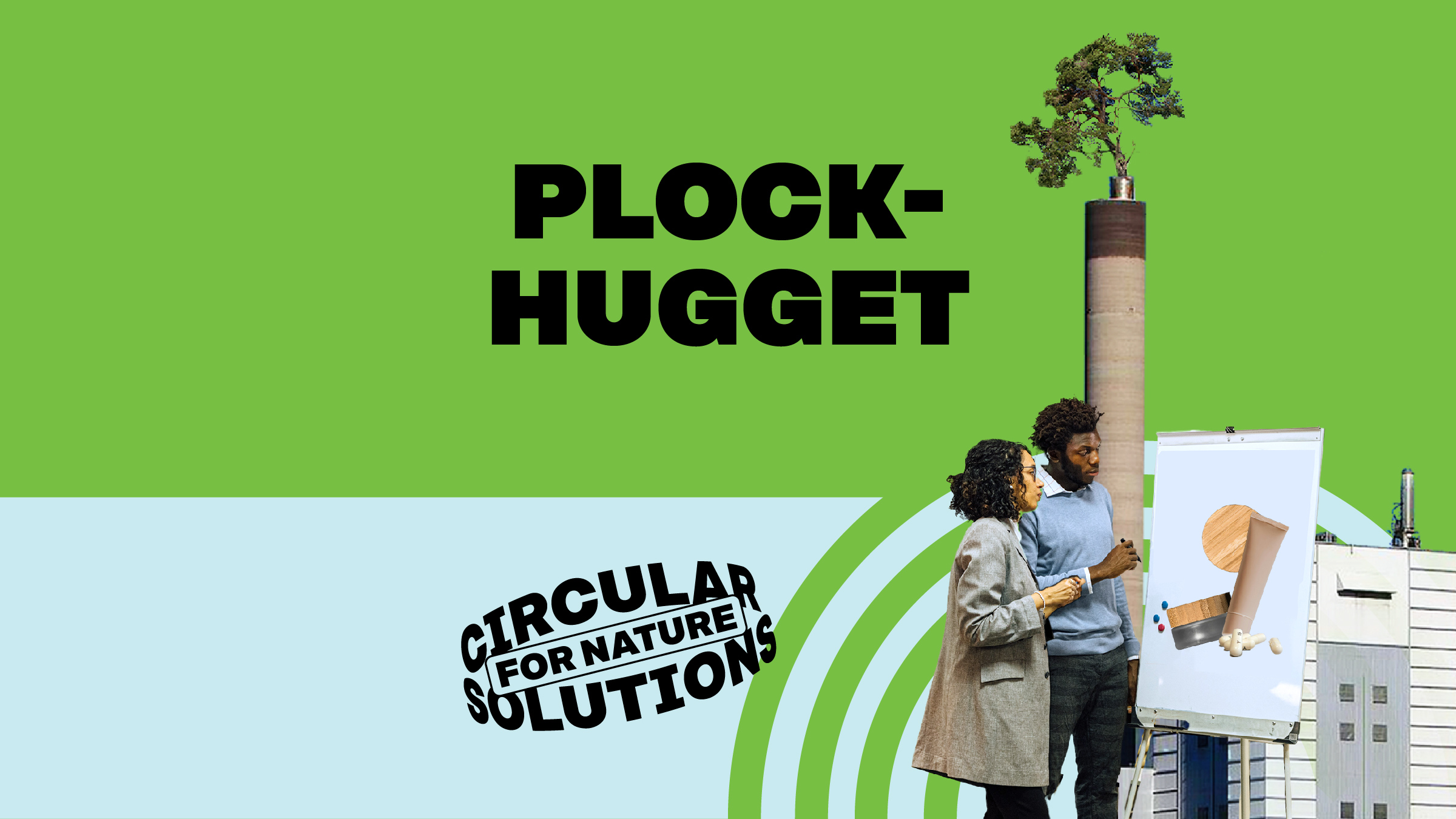 Plockhugget. Circular solutions for nature.